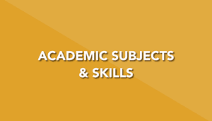 Academic Subjects & Skills